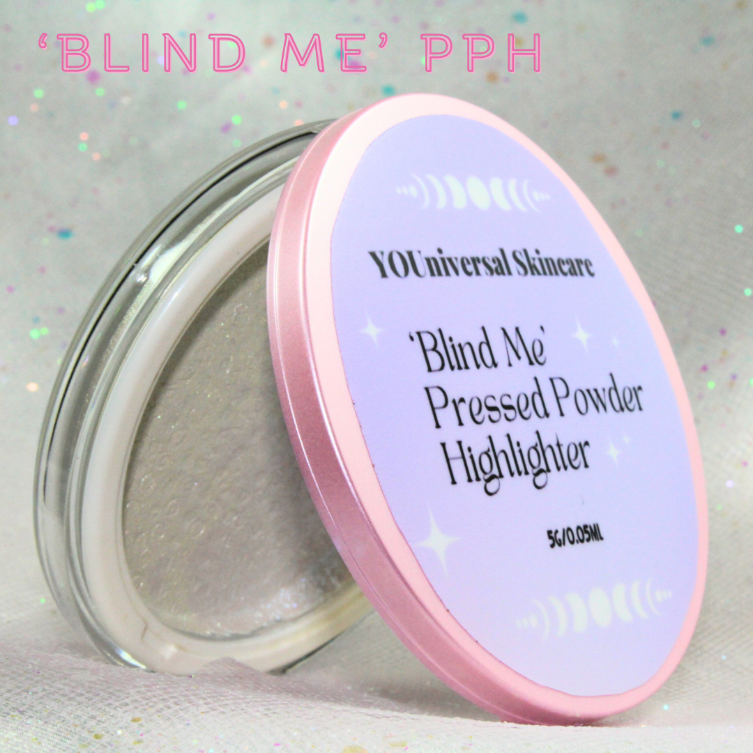 'Blind Me' Pressed Powder Highlighter (PPH)